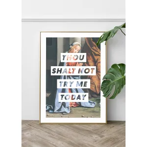 Don't Try Me Art Print