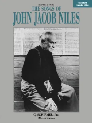 Songs of John Jacob Niles - Revised and Expanded Edition (High Voice and Piano)